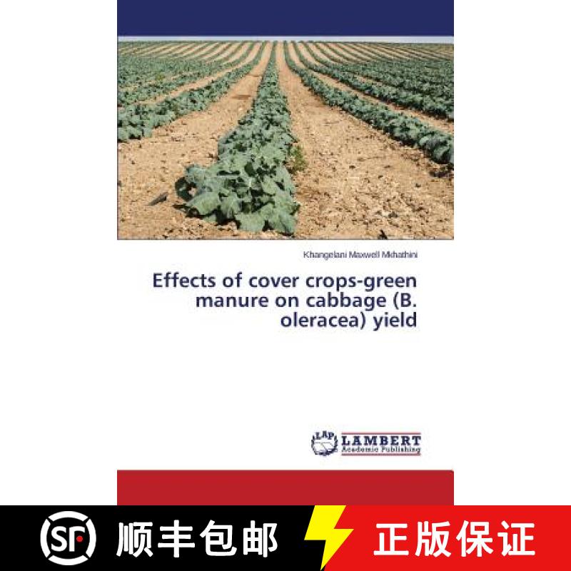 预订 Effects of cover crops-green manure on cabbage (B. oleracea) yield [9783659662225]