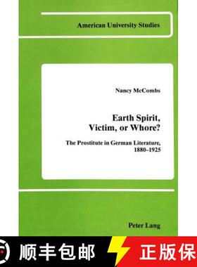 预订 Earth Spirit, Victim, or Whore? : The Prostitute in German Literature 1880-1925 [9780820403069]