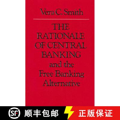 【3-4周达】The Rationale of Central Banking: And the Free Banking Alternative [9780865970861]