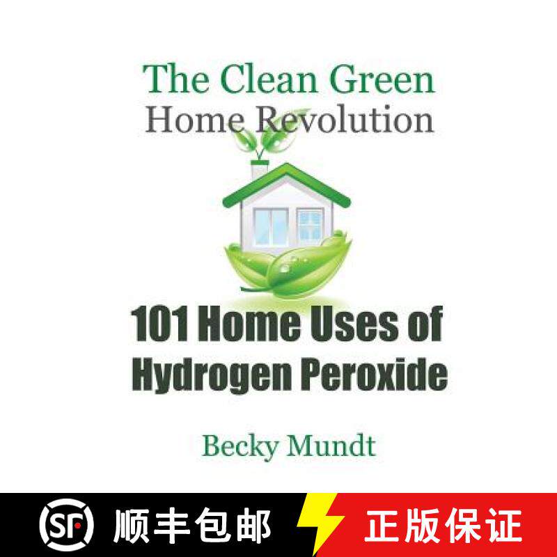 【3-4周达】101 Home Uses of Hydrogen Peroxide: The Clean Green Home Revolution [9781630221980]图片