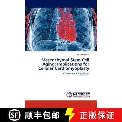 预订 Mesenchymal Stem Cell Aging: Implications for Cellular Cardiomyoplasty [9783659186714]
