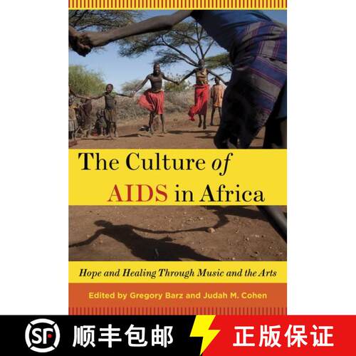 【3-4周达】The Culture of AIDS in Africa: Hope and Healing Through Music and the Arts [9780199744480]