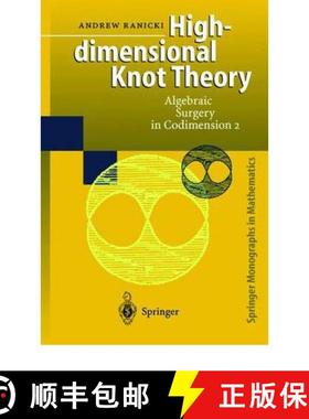 【3-4周达】High-dimensional Knot Theory : Algebraic Surgery in Codimension 2 [9783642083297]