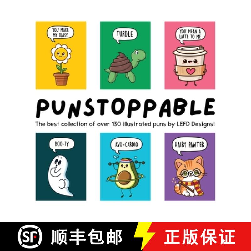 【2-3周达】Punstoppable: The Best Collection of Over 130 Illustrated Puns by LEFD Designs! (The Perfe... [9780645045499]
