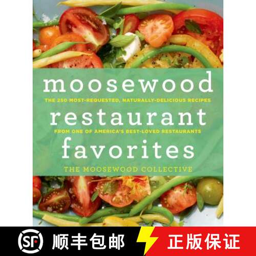 【3-4周达】精装 Moosewood Restaurant Favorites: The 250 Most-Requested, Naturally Delicious Recipes f... [9781250006257]