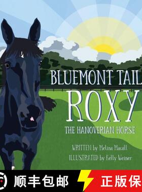 【3-4周达】Bluemont Tails: Roxy The Hanoverian Horse [9798989396900]
