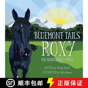 【3-4周达】Bluemont Tails: Roxy The Hanoverian Horse [9798989396900]