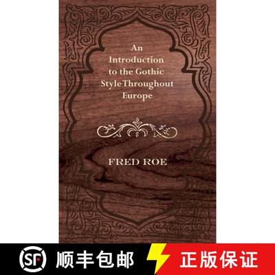 【3-4周达】An Introduction to the Gothic Style Throughout Europe [9781447444671]