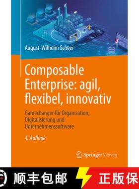 【3-4周达】Composable Enterprise: Agil, Flexibel, Innovativ: Gamechanger Für Organisation, Digitalis... [9783658424824]