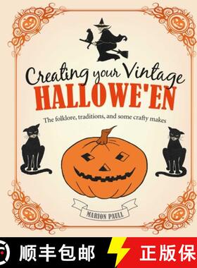 【3-4周达】Creating Your Vintage Hallowe'en : The folklore, traditions, and some crafty makes [9781800652385]