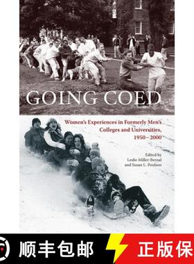 【3-4周达】Going Coed: Women's Experiences in Formerly Men's Colleges and Universities, 1950-2000 [9780826514493]
