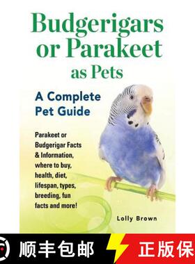 【3-4周达】Budgerigars or Parakeet as Pets: Parakeet or Budgerigar Facts & Information, where to buy,... [9781941070772]