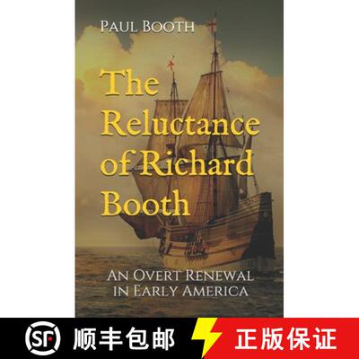 【3-4周达】The Reluctance of Richard Booth: An Overt Renewal in Early America [9780578746463]