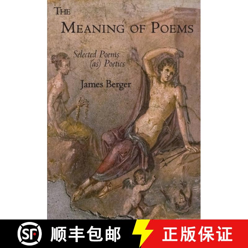 【2-3周达】The Meaning of Poems: Selected Poems (as) Poetics [9781963908282]