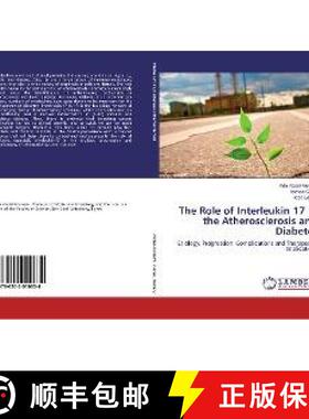 预订 The Role of Interleukin 17 in the Atherosclerosis and Diabetes [9786202010634]