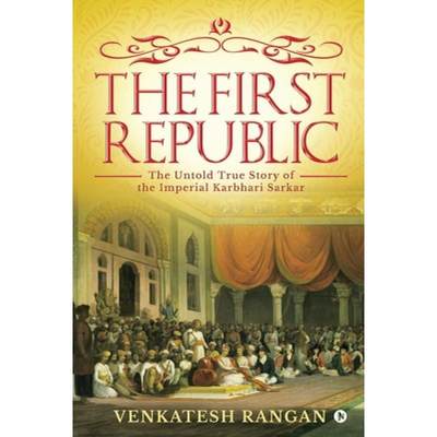 【4周达】The First Republic: The Untold True Story of the Imperial Karbhari Sarkar [9781648926594]