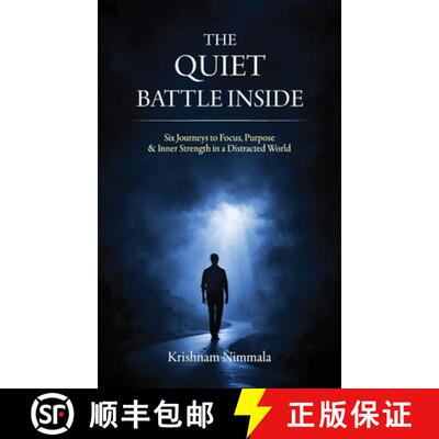 【3-4周达】The Quiet Battle Inside, Six Journeys to Focus, Purpose & Inner Strength in a Distracted W... [9798902233152]
