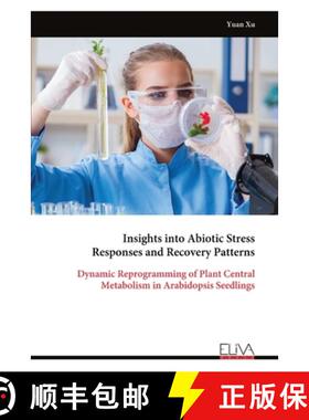 【3-4周达】Insights into Abiotic Stress Responses and Recovery Patterns: Dynamic Reprogramming of Pla... [9789999315302]