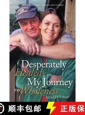 预订 Desperately Healed...My Journey to Wholeness [9780997902624]