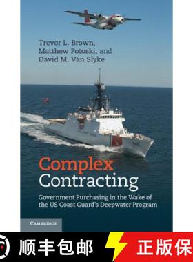 【3-4周达】Complex Contracting: Government Purchasing in the Wake of the Us Coast Guard's Deepwater P... [9781107038622]