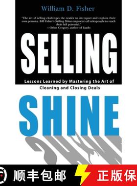 预订 Selling Shine: Lessons Learned by Mastering the Art of Cleaning and Closing Deals [9781961624580]