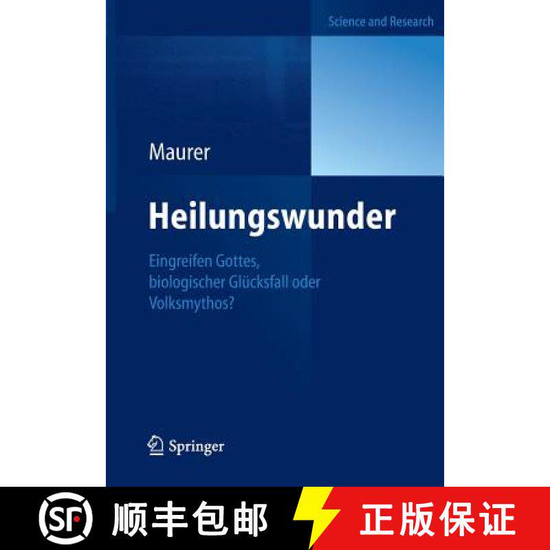 【3-4周达】Heilungswunder : Eingreifen Gottes, biologischer Glücksfall oder Volksmythos? [9783642306501]
