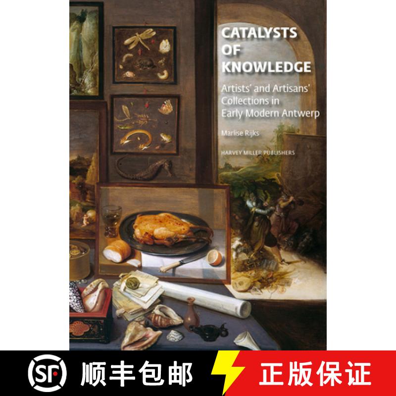 【3-4周达】Artists' and Artisans' Collections in Early Modern Antwerp : Catalysts of Innovation [9781912554058]