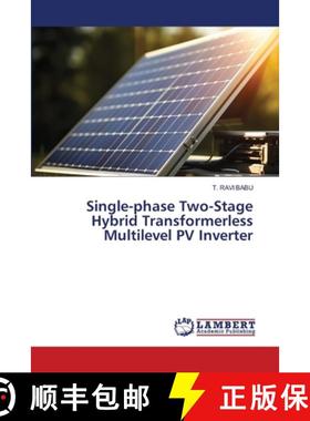 【3-4周达】Single‐phase Two‐Stage Hybrid Transformerless Multilevel PV Inverter [9786206788188]