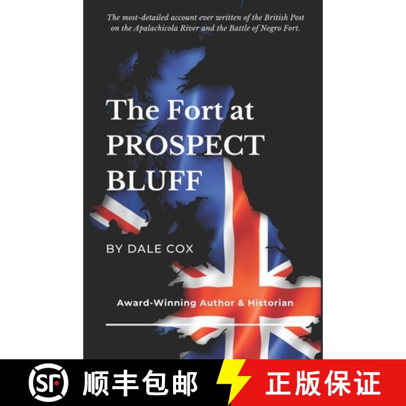 【3-4周达】The Fort at Prospect Bluff: The British Post on the Apalachicola & the Battle of Negro Fort [9780578634623]