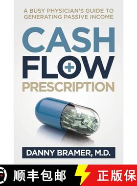 【3-4周达】Cash Flow Prescription: A Busy Physician's Guide to Generating Passive Income [9781949635324]