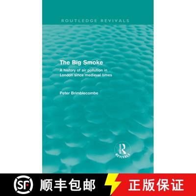 【3-4周达】The Big Smoke (Routledge Revivals): A History of Air Pollution in London since Medieval Times [9780415671835]