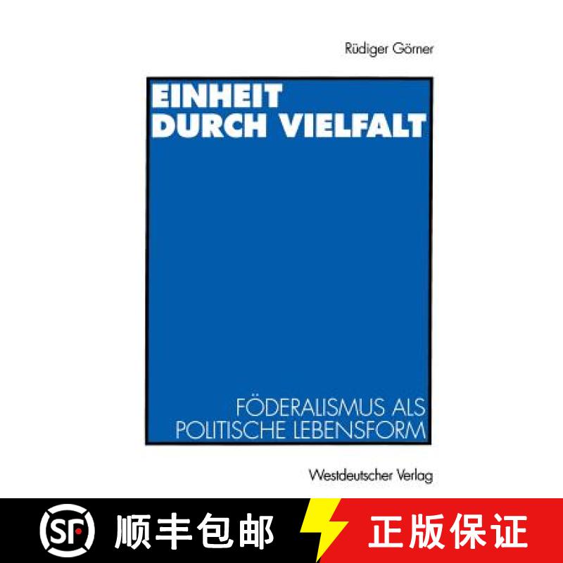 【3-4周达】Einheit durch Vielfalt : Föderalismus als politische Lebensform [9783531128016]
