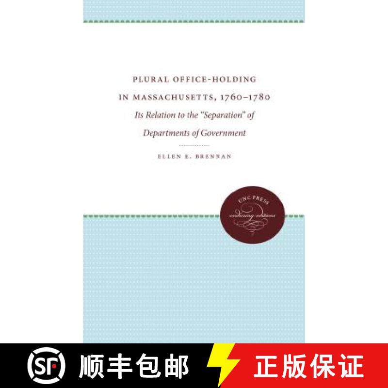 预订 Plural Office-Holding in Massachusetts, 1760-1780: Its Relation to the Separation of Departments... [9781469612218]