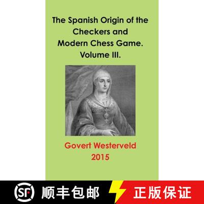 【3-4周达】精装 The Spanish Origin of the Checkers and Modern Chess Game. Volume III. [9781326452438]