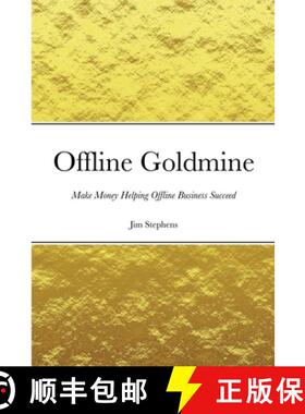 【3-4周达】Offline Goldmine: Make Money Helping Offline Business Succeed [9781648303029]
