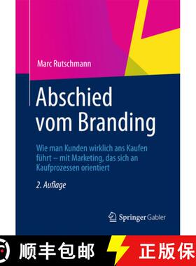 【3-4周达】Abschied Vom Branding: Wie Man Kunden Wirklich ANS Kaufen Führt - Mit Marketing, Das Sich... [9783834942807]