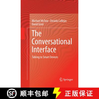 【3-4周达】The Conversational Interface : Talking to Smart Devices (Softcover reprint of the original... [9783319814117]