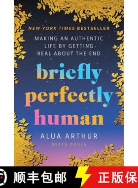 Briefly Perfectly Human: Envisioning a New Way of Living by Getting Real about the End [9780063240032]