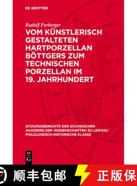 预订 Vom Künstlerisch Gestalteten Hartporzellan Böttgers Zum Technischen Porzellan Im 19. Jahrhundert [9783112712986]
