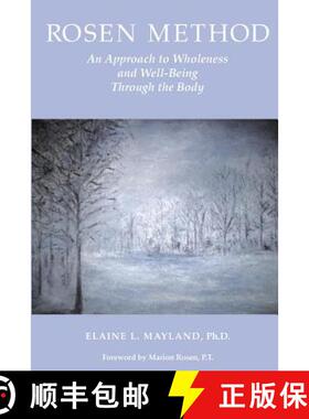 预订 Rosen Method: An Approach to Wholeness and Well-Being Through the Body [9780977379606]