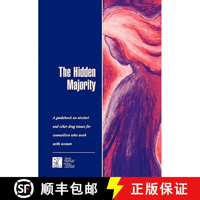 【2-3周达】The Hidden Majority: Guidebook on Alcohol and Other Drug Issues for Counsellors Who Work w... [9780888682567]