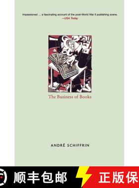 预订 The Business of Books: How the International Conglomerates Took Over Publishing and Changed the ... [9781859843628]