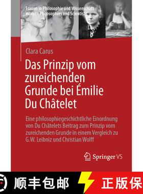 【3-4周达】Das Prinzip vom zureichenden Grunde bei Émilie Du Châtelet: Eine philosophiegeschichtlic... [9783658463496]