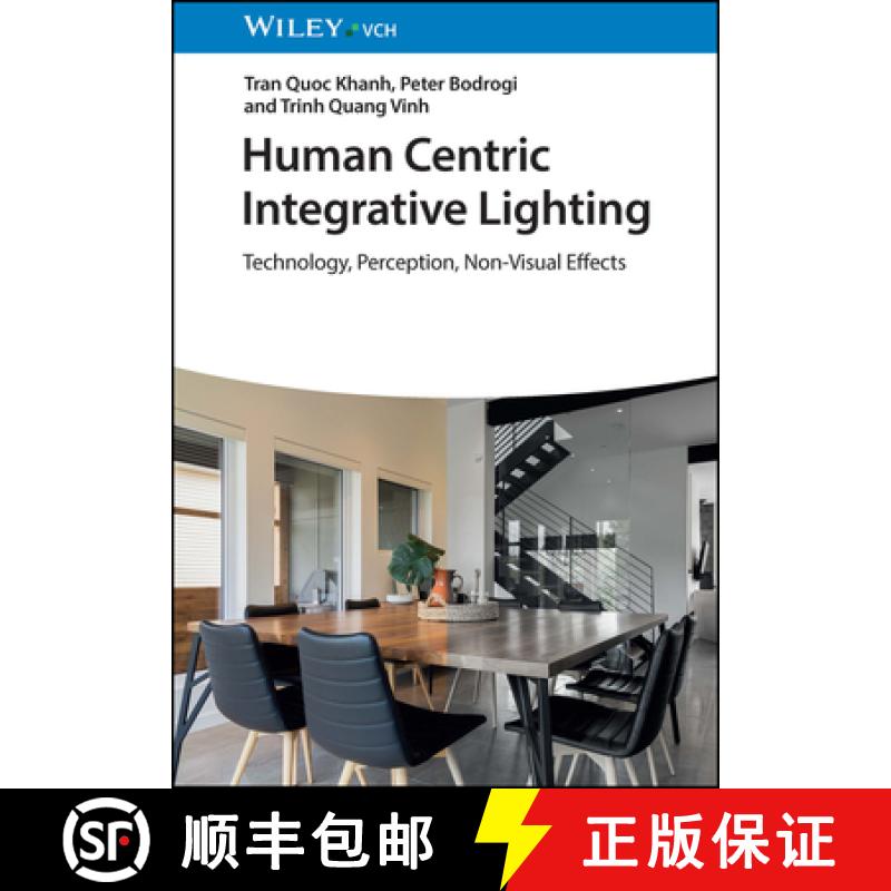 【2-3周达】Human Centric Integrative Lighting - Technology, Perception, Non-Visual Effects: Technolog... [9783527414000]