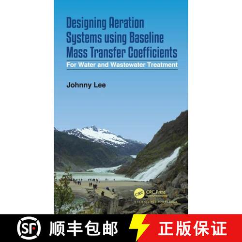 【3-4周达】精装 Designing Aeration Systems using Baseline Mass Transfer Coefficients: For Water and W... [9780367617615]