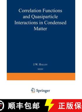 【3-4周达】Correlation Functions and Quasiparticle Interactions in Condensed Matter [9781468433623]
