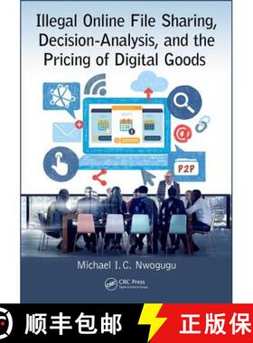 【3-4周达】Illegal Online File Sharing, Decision-Analysis, and the Pricing of Digital Goods [9781498783934]
