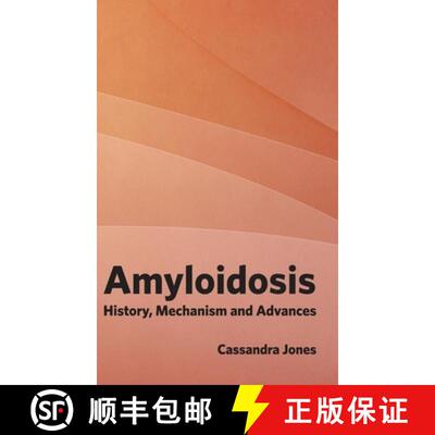 【3-4周达】Amyloidosis: History, Mechanism and Advances: History, Mechanism and Advances [9781632420411]