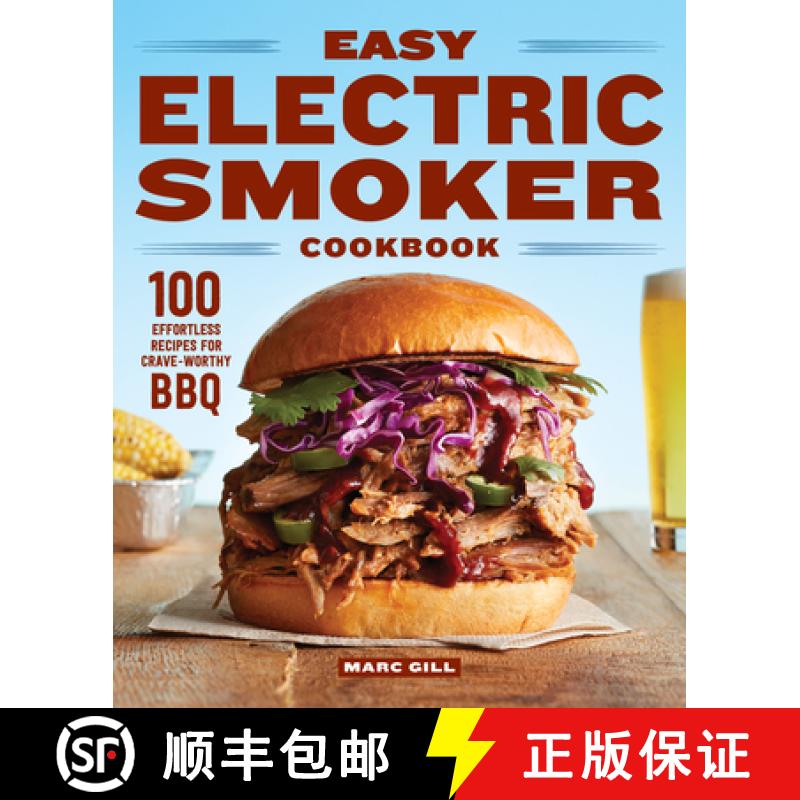 【3-4周达】Easy Electric Smoker Cookbook: 100 Effortless Recipes for Crave-Worthy BBQ [9781647396336]