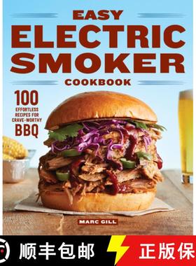预订 Easy Electric Smoker Cookbook: 100 Effortless Recipes for Crave-Worthy BBQ [9781647396336]